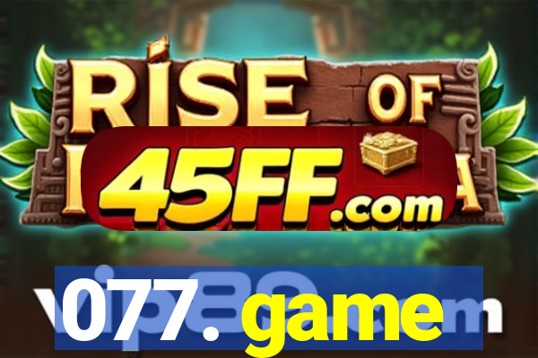 077. game